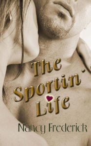 Title: The Sportin' Life, Author: Nancy Frederick