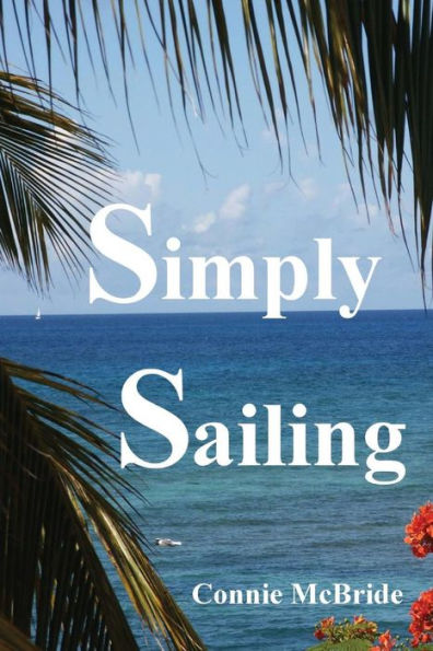 Simply Sailing: A Different Approach to a Life of Adventure