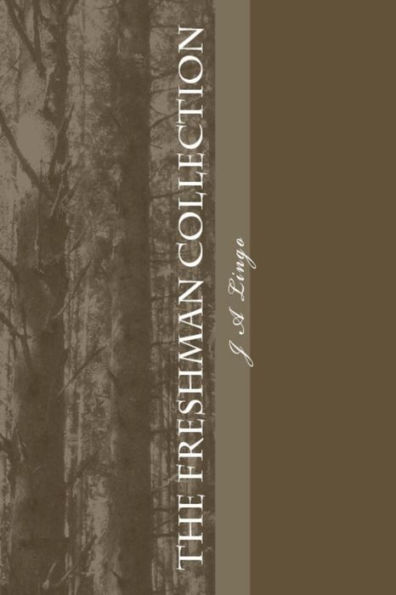 The Freshman Collection: A linear narrative through a collection of poems.