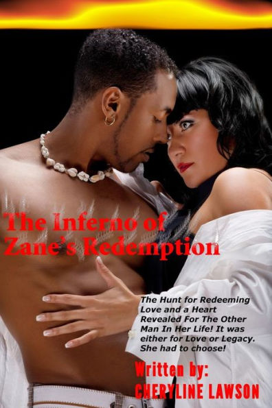 The Inferno of Zane's Redemption: The hunt for redeeming love and a heart revealed for the other man in her life. It was either for love or legacy. She had to choose!