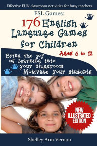 Title: ESL Games: 176 English Language Games for Children: Make Your Teaching Easy and Fun, Author: Shelley Vernon