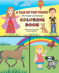 Title: A TALE OF TWO TOWNS COLORING BOOK, The People and Animals, Author: Dee Anderson