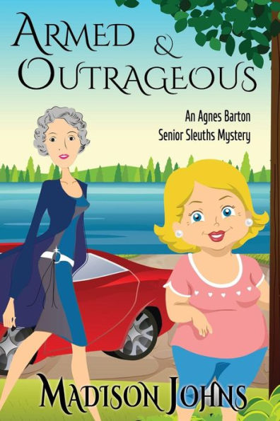 Armed and Outrageous: An Agnes Barton Mystery