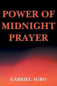 Title: Power of Midnight Prayer, Author: Gabriel Agbo