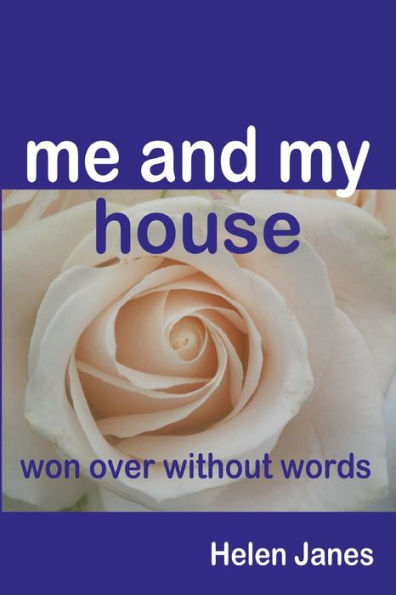 Me and My House - won over without words