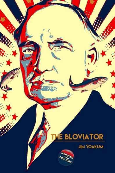 The Bloviator: Sex, Drugs, Fraud, Suicide, Murder, Scandal, Adultery, Quackery, Corruption, Superstition and President Warren G. Harding.