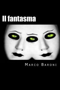 Title: Il fantasma, Author: Fosca Colli