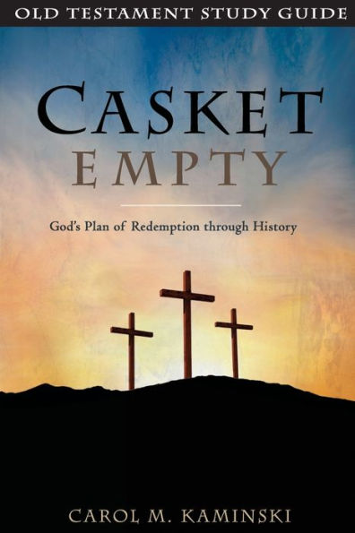Casket Empty: Old Testament Study Guide: God's Plan of Redemption through History