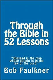 Through the Bible in 52 Lessons: "blessed Is the Man Whose Delight Is in the Law of the Lord."