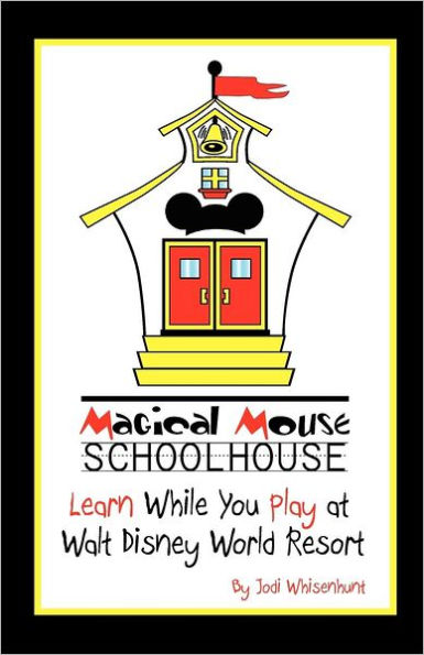 MAGICAL MOUSE SCHOOLHOUSE: Learn While You Play at Walt Disney World Resort