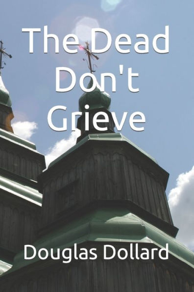 The Dead Don't Grieve