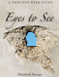 Title: Eyes to See, Author: Elizabeth George