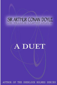 Title: A Duet, Author: Arthur Conan Doyle