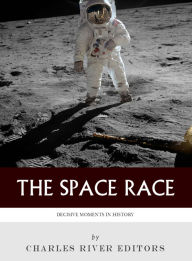 Title: The Space Race, Author: Charles River Editors
