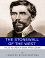 The Stonewall of the West: The Life and Career of General Patrick Cleburne