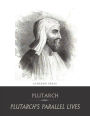 The Complete Collection of Plutarch's Parallel Lives