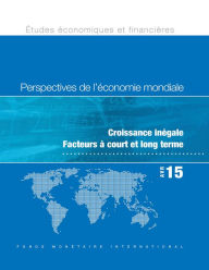 Title: World Economic Outlook, April 2015:Uneven Growth: Short- and Long-Term Factors, Author: International Monetary Fund. Research Dept.