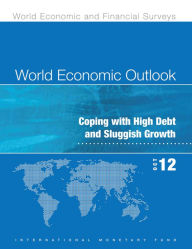 Title: World Economic Outlook, October 2012: Coping with High Debt and Sluggish Growth, Author: International Monetary Fund