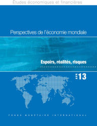 Title: World Economic Outlook, April 2013: Hopes, Realities, Risks, Author: International Monetary Fund. Research Dept.