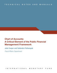 Title: Chart of Accounts : A Critical Element of the Public Financial Management Framework, Author: Sailendra Pattanayak