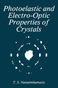 Title: Photoelastic and Electro-Optic Properties of Crystals, Author: T. S. Narasimhamurty