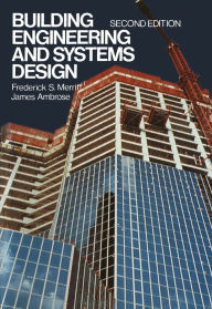 Title: Building Engineering and Systems Design, Author: Frederick S. Merritt