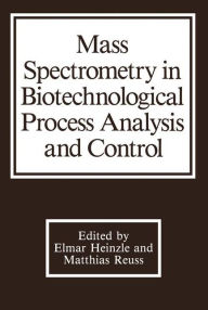 Title: Mass Spectrometry in Biotechnological Process Analysis and Control, Author: E. Heinzle