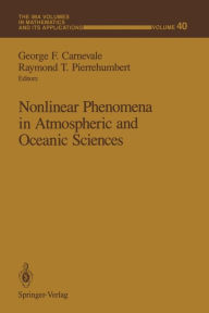 Title: Nonlinear Phenomena in Atmospheric and Oceanic Sciences, Author: George F. Carnevale