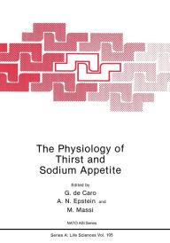 Title: The Physiology of Thirst and Sodium Appetite, Author: G. de Caro