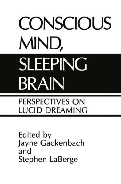 Conscious Mind, Sleeping Brain: Perspectives on Lucid Dreaming