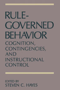 Title: Rule-Governed Behavior: Cognition, Contingencies, and Instructional Control, Author: Steven C. Hayes