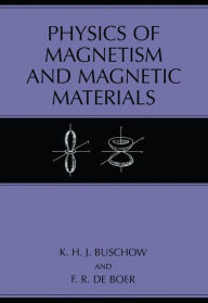 Title: Physics of Magnetism and Magnetic Materials / Edition 1, Author: K.H.J Buschow