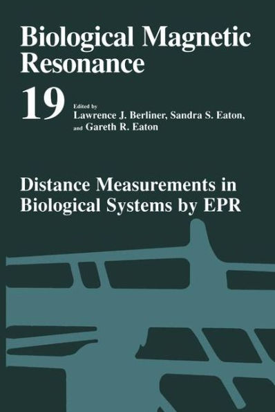 Distance Measurements in Biological Systems by EPR / Edition 1