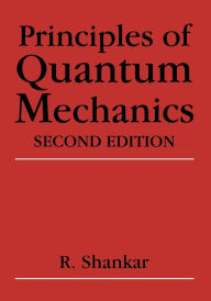 Title: Principles of Quantum Mechanics, Author: R. Shankar