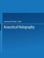 Acoustical Holography: Volume 7: Recent Advances in Ultrasonic Visualization