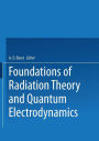 Foundations of Radiation Theory and Quantum Electrodynamics