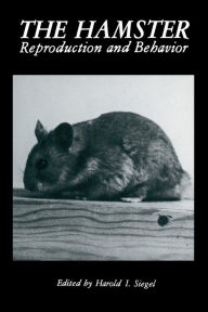 Title: The Hamster: Reproduction and Behavior, Author: H.I. Siegel