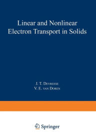 Title: Linear and Nonlinear Electron Transport in Solids, Author: J. Devreeese