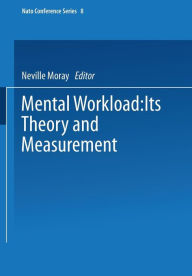 Title: Mental Workload: Its Theory and Measurement, Author: Neville Moray