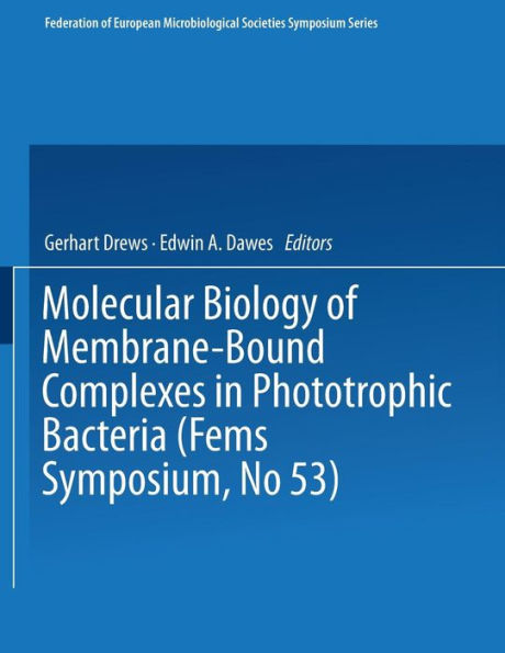 Molecular Biology of Membrane-Bound Complexes in Phototrophic Bacteria