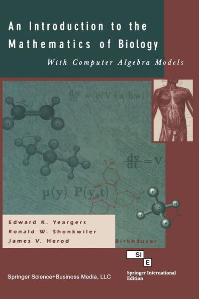 An Introduction to the Mathematics of Biology: with Computer Algebra Models