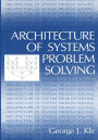 Architecture of Systems Problem Solving