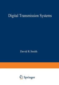 Title: Digital Transmission Systems, Author: David R. Smith