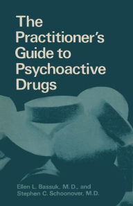 Title: The Practitioner's Guide to Psychoactive Drugs, Author: Alan Gelenberg