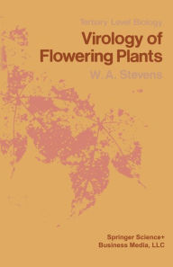 Title: Virology of Flowering Plants, Author: W. A. Stevens