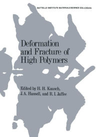 Title: Deformation and Fracture of High Polymers, Author: H. Kausch