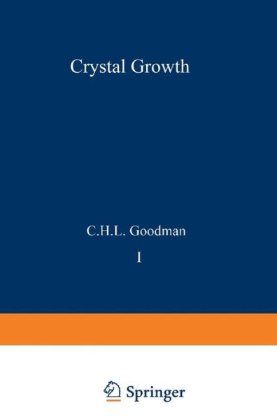 Crystal Growth: Theory and Techniques Volume 1