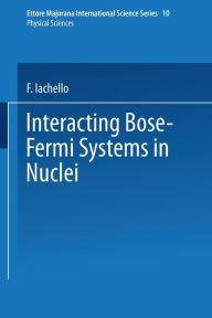 Title: Interacting Bose-Fermi Systems in Nuclei, Author: F. Iachello
