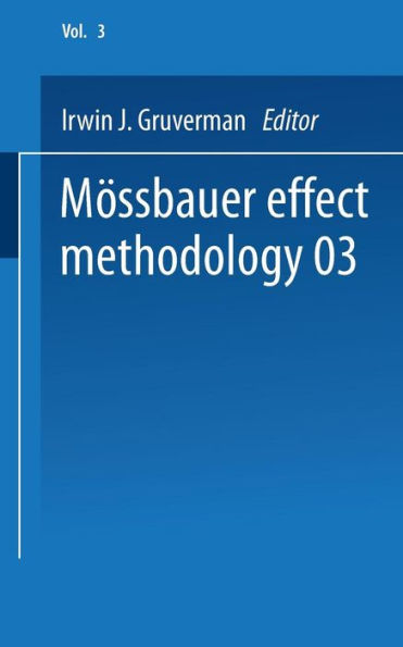 Mössbauer Effect Methodology: Volume 3 Proceedings of the Third Symposium on Mössbauer Effect Methodology New York City, January 29, 1967