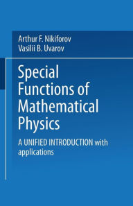 Title: Special Functions of Mathematical Physics: A Unified Introduction with Applications, Author: NIKIFOROV